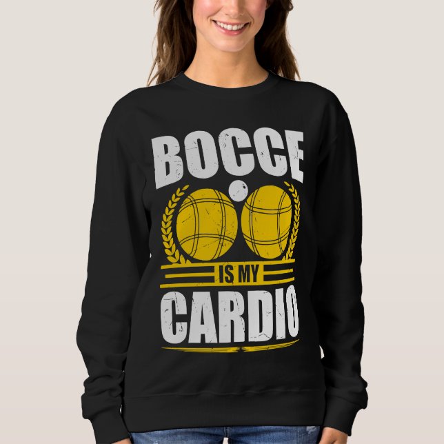Moletom Bocce Ball Is My Cardio Boccia Player Boules (Frente)