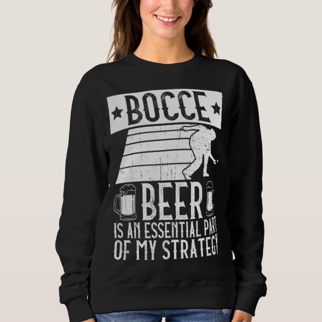 Moletom Bocce  Beer Is A Essential Part Of My Strategy  Bo (Frente)