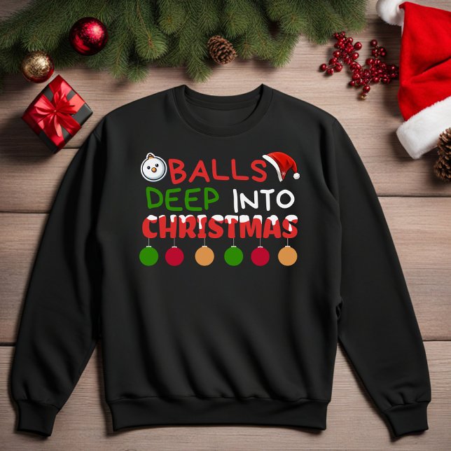 Moletom Bolas Deep In Christmas Sweet (Hilarious Funny Christmas Sweatshirt )