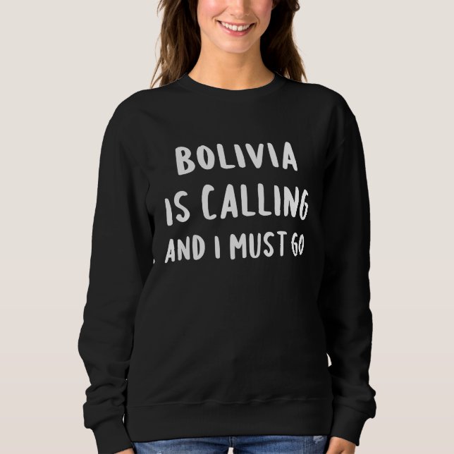Moletom Bolivia Is Calling And I Must Go Vacation Funny Co (Frente)