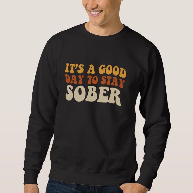 Moletom Bom Dia para Ficar Sóbrio Aniversário de Sobriedad (Frente)