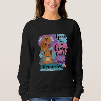 Moletom Bons Momentos + Amigos Loucos Camisola de Fã de Ca