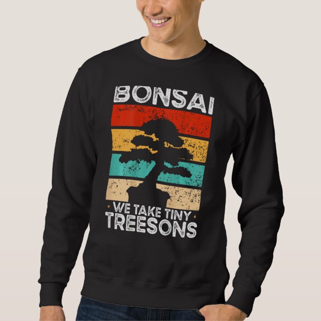 Moletom Bonsai We Take Tiny Treesons Backprint Bonsai (Frente)