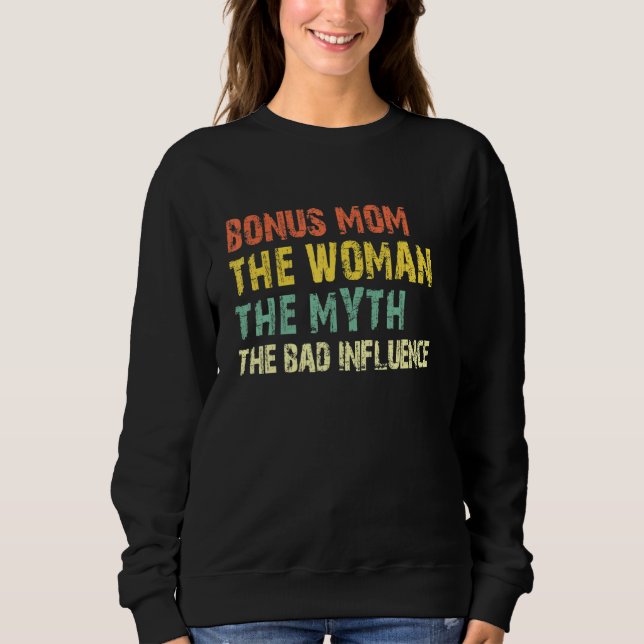 Moletom Bonus Mom The Woman The Myth The Bad Influence  Vi (Frente)