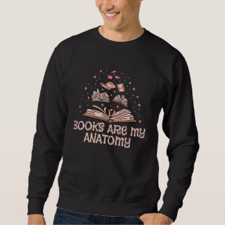 Moletom Books are my Anatomy Book  Reading fans Bookworm