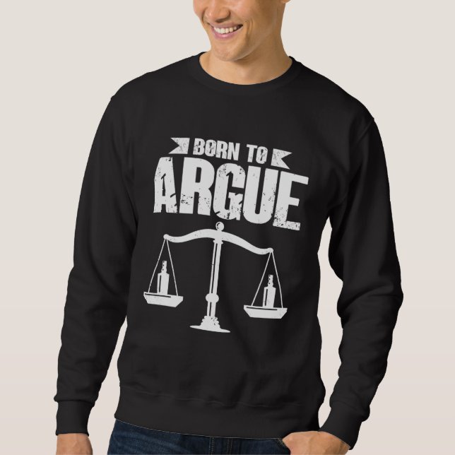 Moletom Born To Argue  Quote Lawyers Advocate Law Firm Des (Frente)
