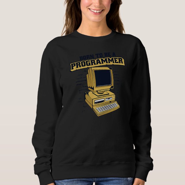 Moletom Born To Be A Programmer Coder Engineer Software De (Frente)