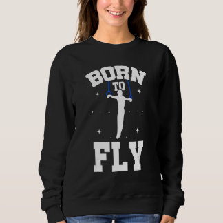 Moletom Born To Fly Graphic Acrobatics Acrobat Gymnastics 