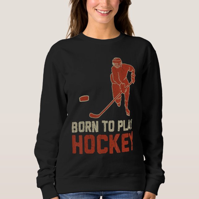 Moletom Born To Play Hockey ICE Hockey  Player (Frente)