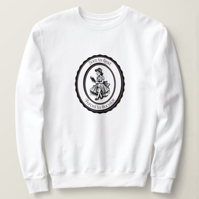 Moletom Born to Read, Forced to Socialize  (Frente do Design)