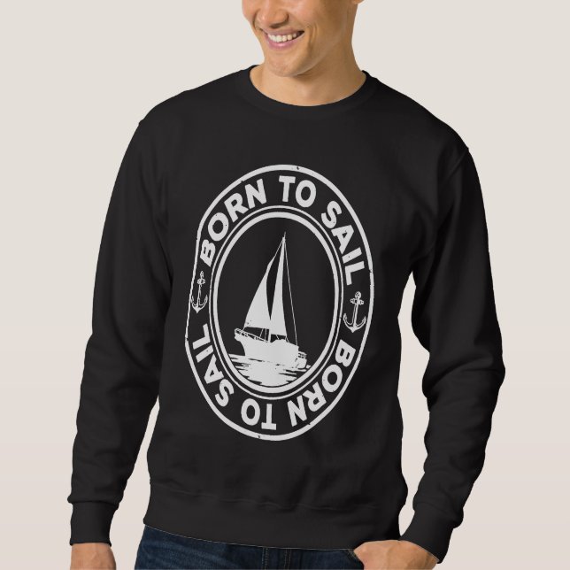 Moletom Born To Sail Graphic Sailing Sail Ship Sailor Capt (Frente)
