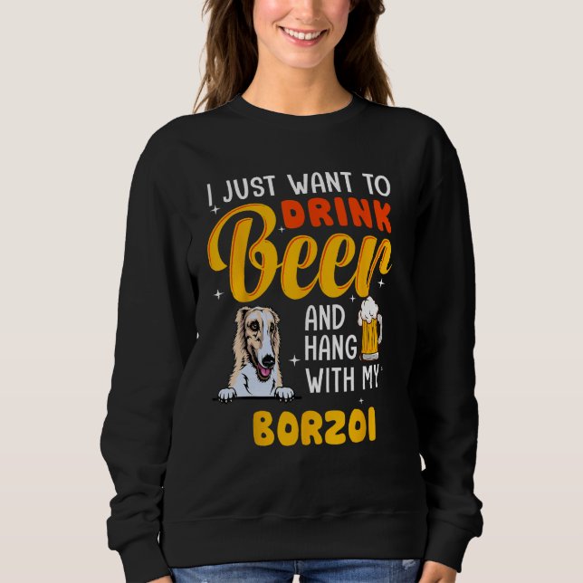Moletom Borzoi Dog Dad I Just Want To Drink Beer Father s  (Frente)