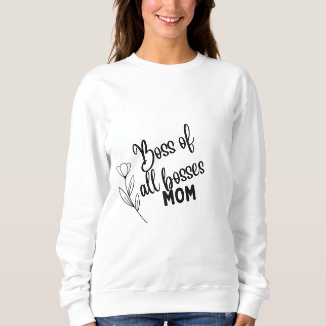 Moletom Boss of All Bosses Mom – Bold Typographic Mother's (Frente)