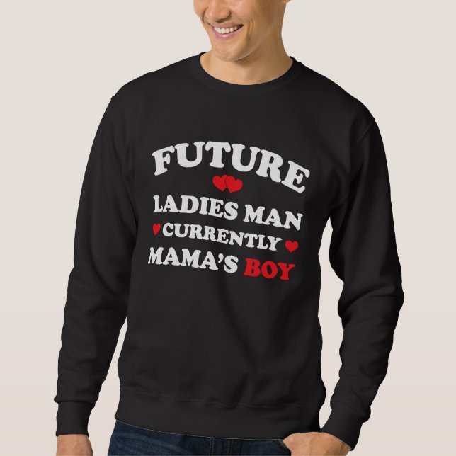 Moletom Boy Valentine  A Future Ladies Man Current Mamas B (Frente)