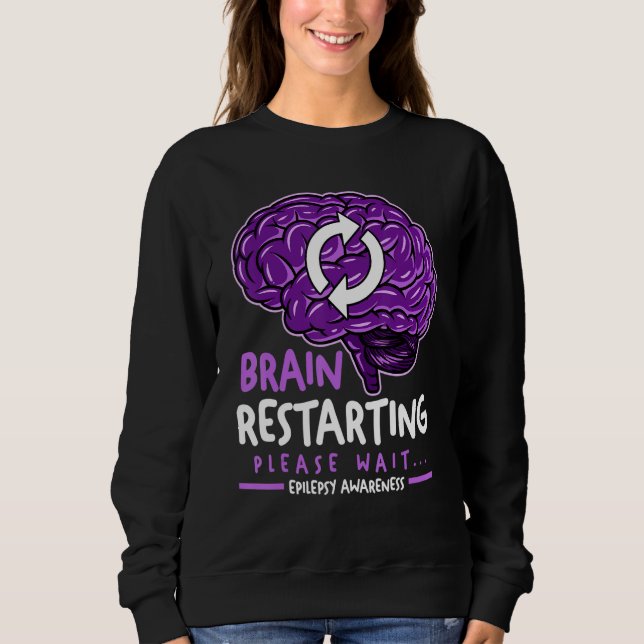 Moletom Brain Restarting Please Wait Epilepsy Awareness (Frente)