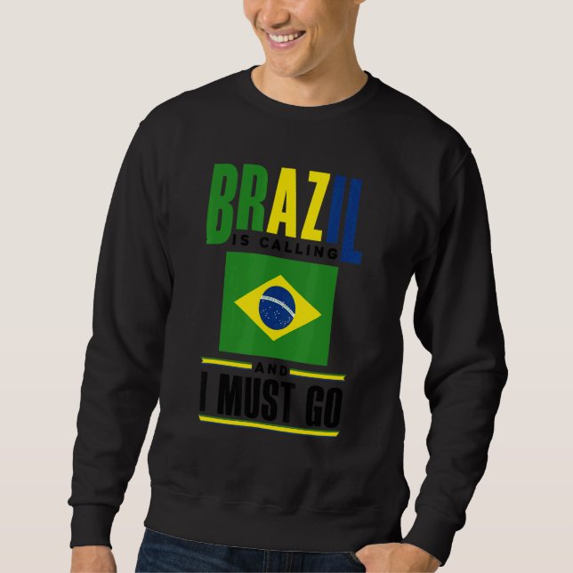 Moletom Brazil Brazilian Brazil Flag Brazil Is Calling And (Frente)