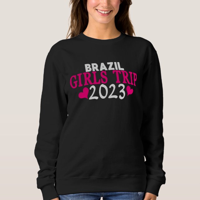 Moletom Brazil Girls Trip  2023 Women's Bachelorette Party (Frente)