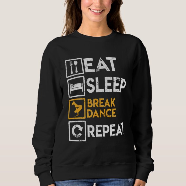 Moletom Breakdancer Dizendo Comer Sleep Break Dance Repeti (Frente)