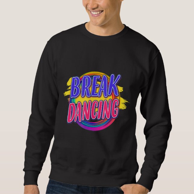 Moletom Breakdancing Break Dance Sayings Graphic (Frente)