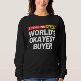 Moletom Breaking News World's Okayest Buyer Meaning Buyer