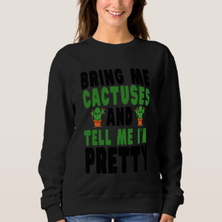 Moletom Bring Me Cactuses and Tell Me I'm Pretty