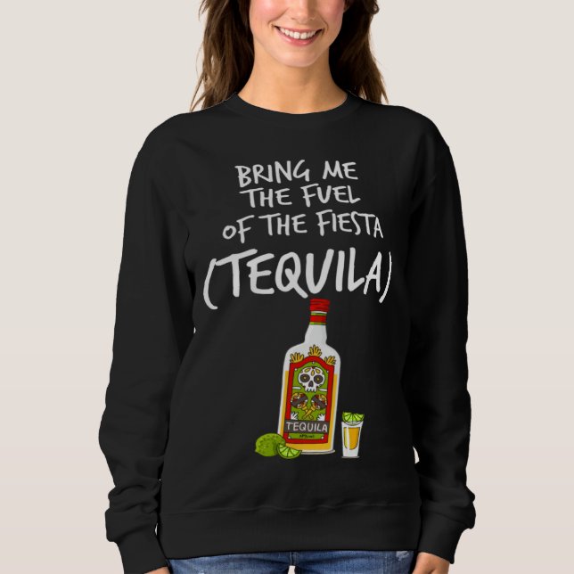 Moletom Bring me The Fuel of The Fiesta   Tequila (Frente)