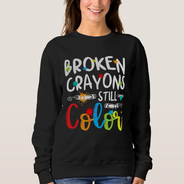 Moletom Broken Crayons Still Color Mental Health Awareness (Frente)