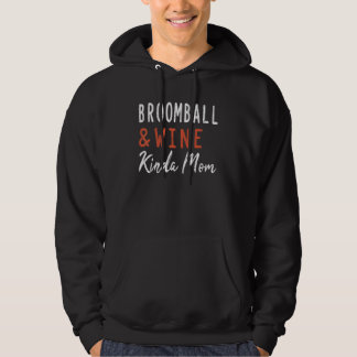 Moletom Broomball And Wine Kinda Mom Player Broomball Coac