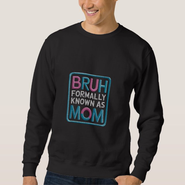 Moletom Bruh Anteriormente Conhecido Como Mãe Mãe Mamãe Br (Frente)