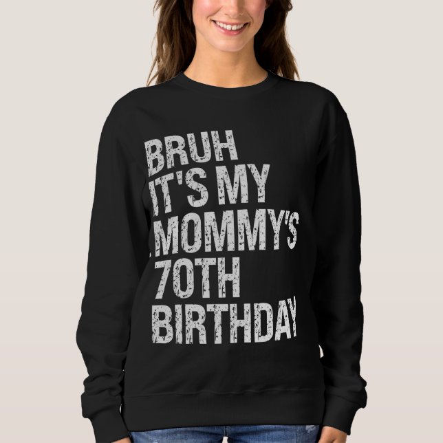 Moletom Bruh É a minha 70 de aniversário Rainha Mãe Coroa (Frente)