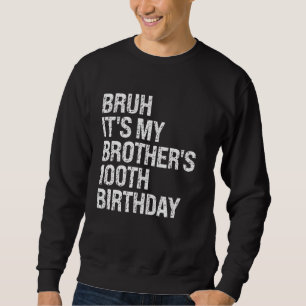 Moletom Bruh É o 100º aniversário do meu irmão King Happy