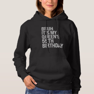 Moletom Bruh, é o 55º Aniversário da Minha Rainha, Irmão C