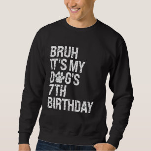 Moletom Bruh, é o 7 de Aniversário do Meu Cachorro Engraça