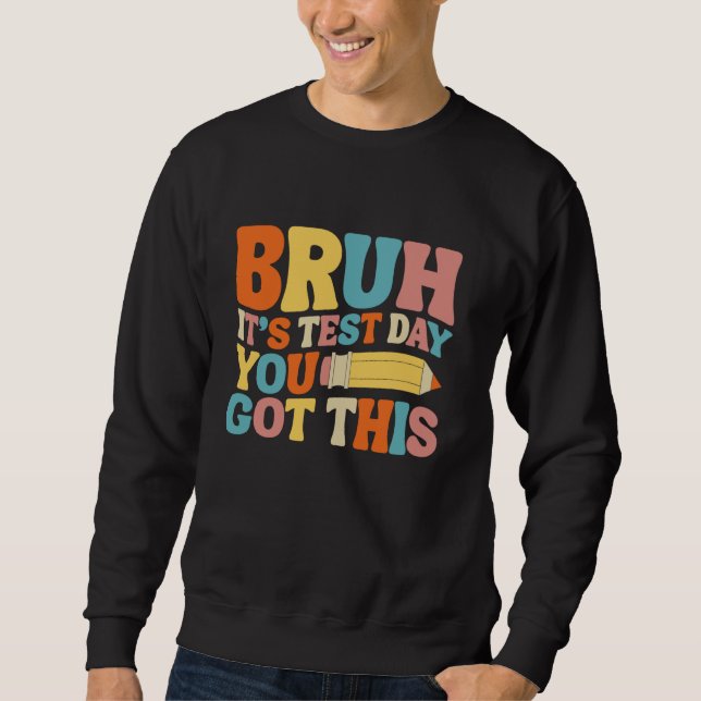 Moletom Bruh, é o dia do teste que você tem esse chá de pa (Frente)