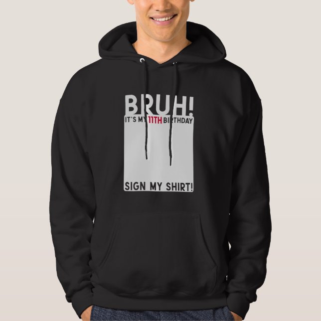 Moletom Bruh, é o meu 11 Aniversário de 11 anos (Frente)