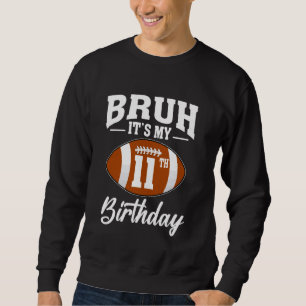 Moletom Bruh É o meu 11 de Futebol de 11 anos