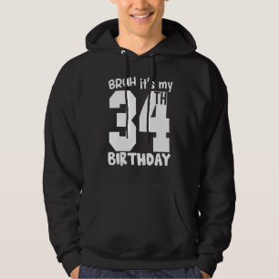 Moletom Bruh, é o meu 34º Aniversário a Matar 34º Aniversá