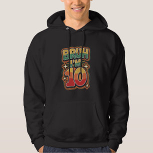 Moletom Bruh, eu sou o 10º Design de aniversário engraçado
