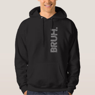 Moletom Bruh Meme Brother Saudação Dizendo 27