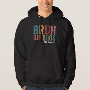 Moletom Bruh, nós devolvemos 6 no primeiro dia de volta à