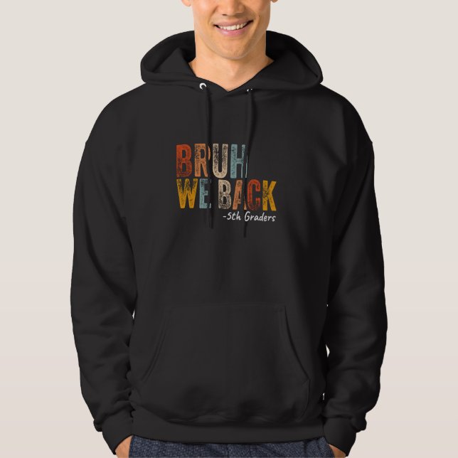 Moletom Bruh, Nós Voltamos Para Os 5 No Primeiro Dia (Frente)