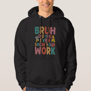 Moletom Bruh, Você Mostrou Suas Mães Engraçadas.