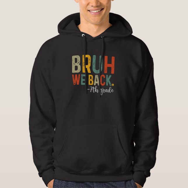 Moletom Bruh, Voltamos Ao 7 Primeiro Dia Da Escola (Frente)