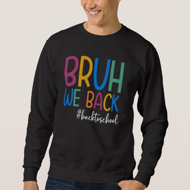 Moletom Bruh Voltamos para a Engraçada Escola Primeiro Dia (Frente)