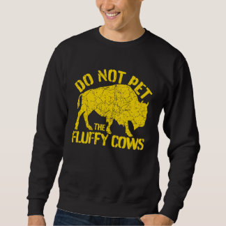 Moletom Buffalo Sign I Do Not Pet The Fluffy Cows I Wild B