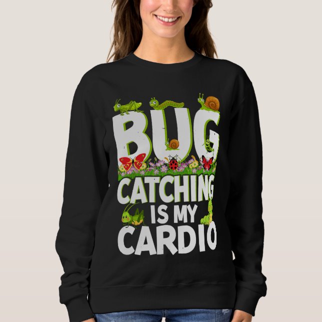 Moletom Bug  Insect Science  Bug Catching is my Cardio  2 (Frente)