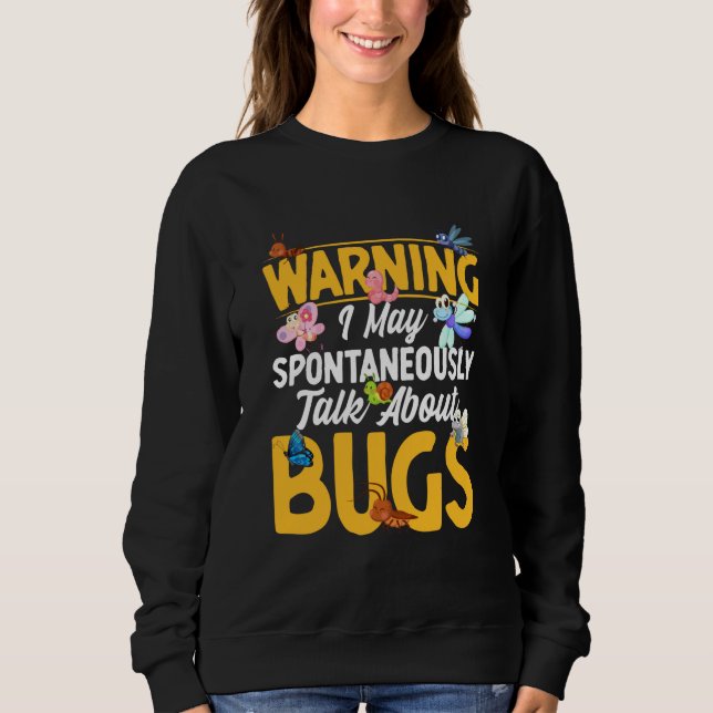 Moletom Bug Insect Science I Talk Spontaneously About Bugs (Frente)