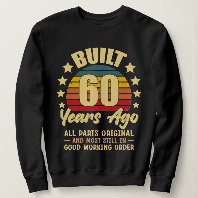 Moletom Built 60 Years Ago All Parts Original 60 Birthday (Frente do Design)