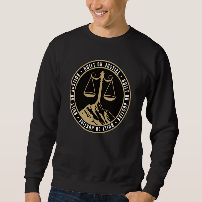 Moletom Built On Justice Inspirational Pleasant Attorneys  (Frente)