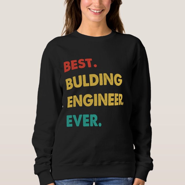 Moletom Bulding Engineer Retro Best Bulding Engineer Ever (Frente)